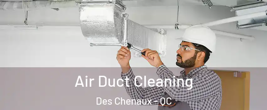  Air Duct Cleaning Des Chenaux - QC