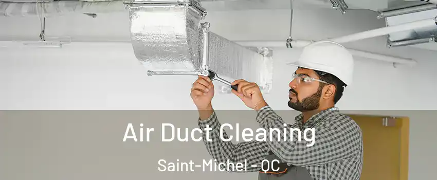  Air Duct Cleaning Saint-Michel - QC