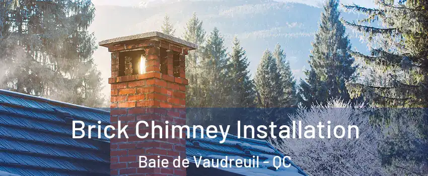  Brick Chimney Installation Baie de Vaudreuil - QC