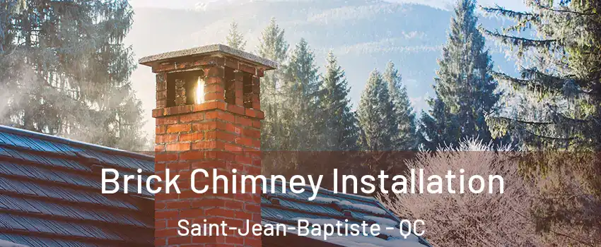  Brick Chimney Installation Saint-Jean-Baptiste - QC