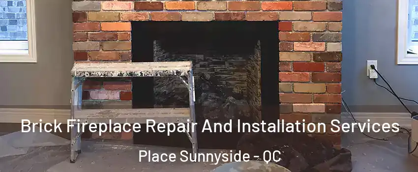  Brick Fireplace Repair And Installation Services Place Sunnyside - QC