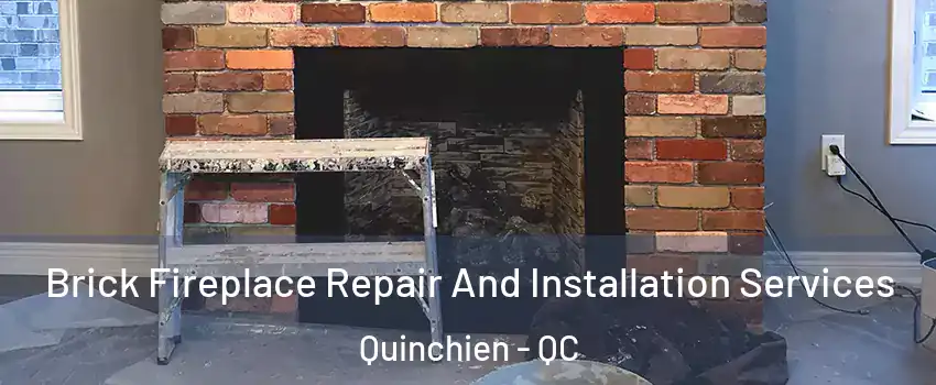  Brick Fireplace Repair And Installation Services Quinchien - QC