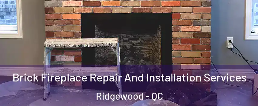  Brick Fireplace Repair And Installation Services Ridgewood - QC