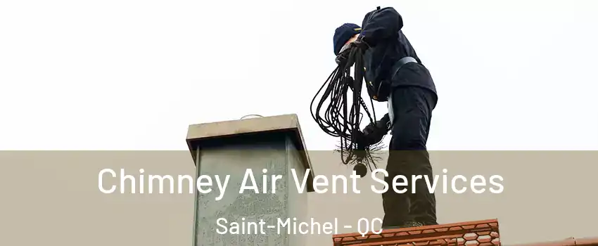  Chimney Air Vent Services Saint-Michel - QC