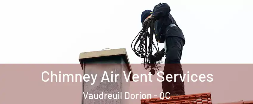  Chimney Air Vent Services Vaudreuil Dorion - QC