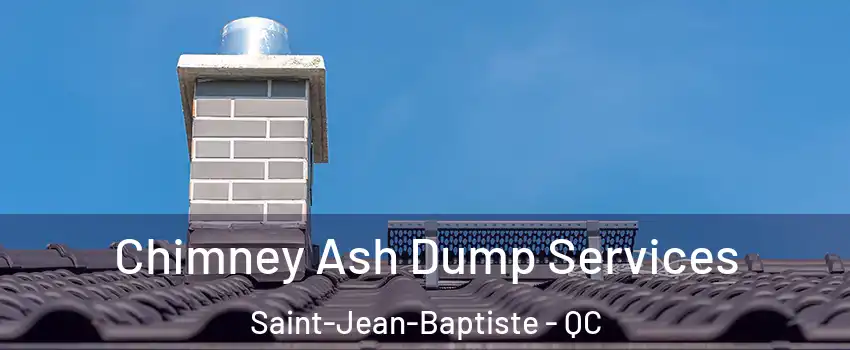  Chimney Ash Dump Services Saint-Jean-Baptiste - QC