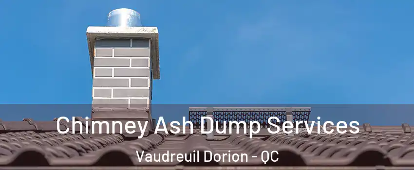  Chimney Ash Dump Services Vaudreuil Dorion - QC