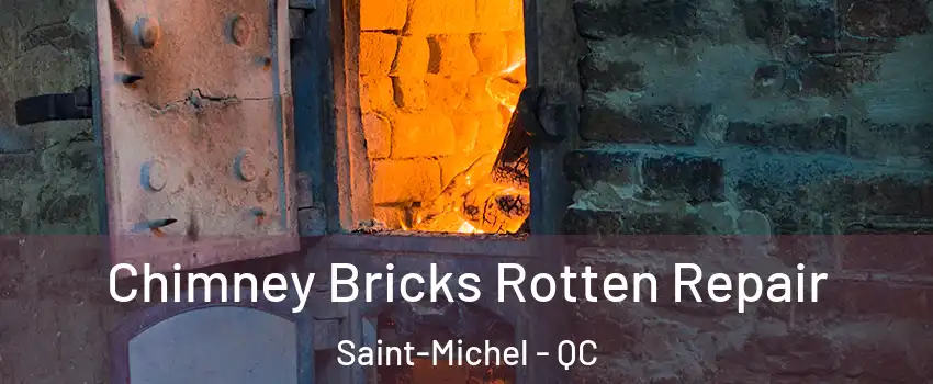  Chimney Bricks Rotten Repair Saint-Michel - QC