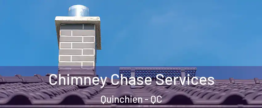 Chimney Chase Services Quinchien - QC