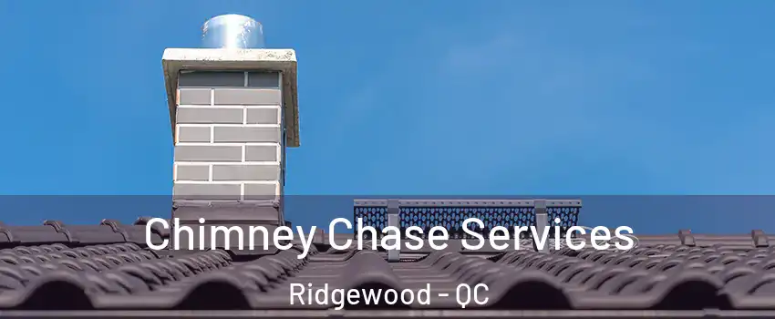  Chimney Chase Services Ridgewood - QC