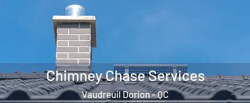  Chimney Chase Services Vaudreuil Dorion - QC