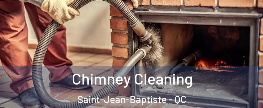  Chimney Cleaning Saint-Jean-Baptiste - QC