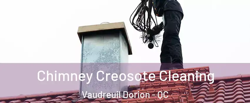  Chimney Creosote Cleaning Vaudreuil Dorion - QC