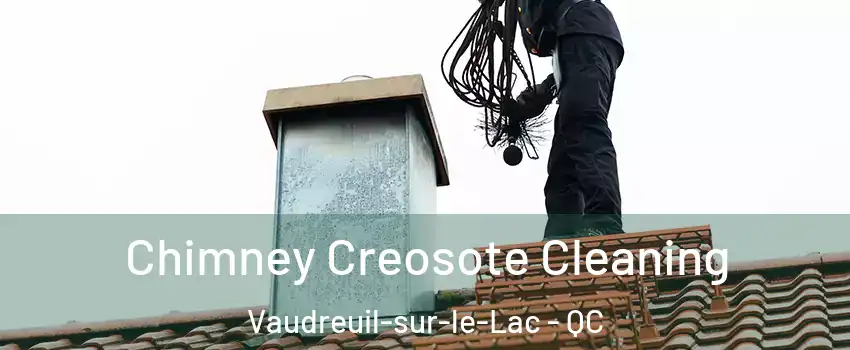  Chimney Creosote Cleaning Vaudreuil-sur-le-Lac - QC