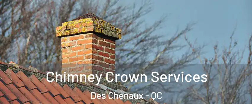  Chimney Crown Services Des Chenaux - QC