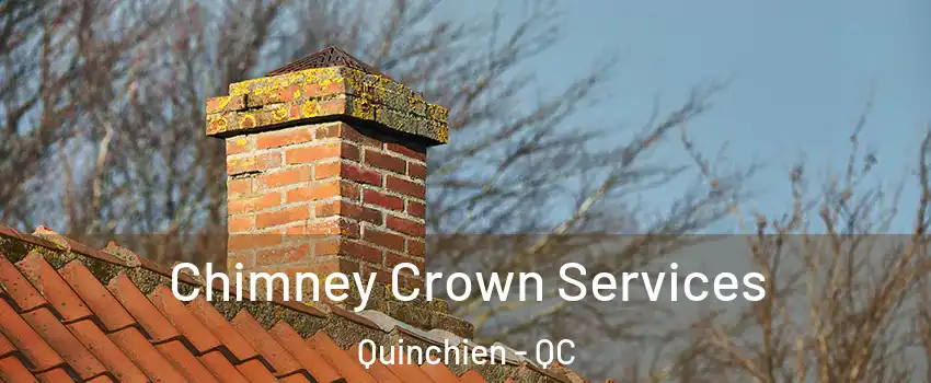  Chimney Crown Services Quinchien - QC