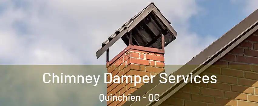  Chimney Damper Services Quinchien - QC
