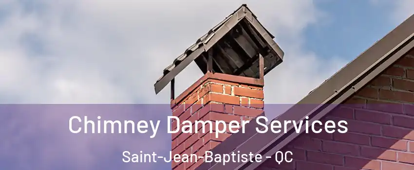  Chimney Damper Services Saint-Jean-Baptiste - QC