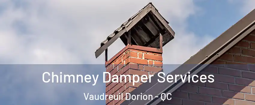  Chimney Damper Services Vaudreuil Dorion - QC