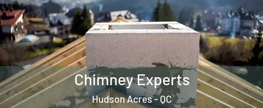  Chimney Experts Hudson Acres - QC