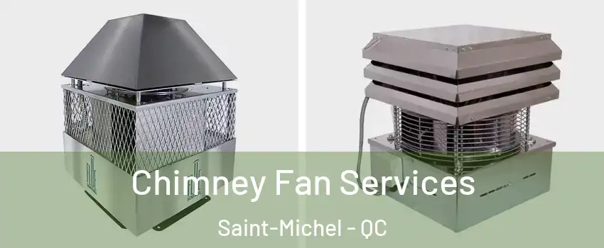  Chimney Fan Services Saint-Michel - QC