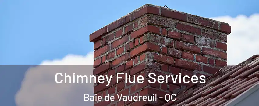  Chimney Flue Services Baie de Vaudreuil - QC