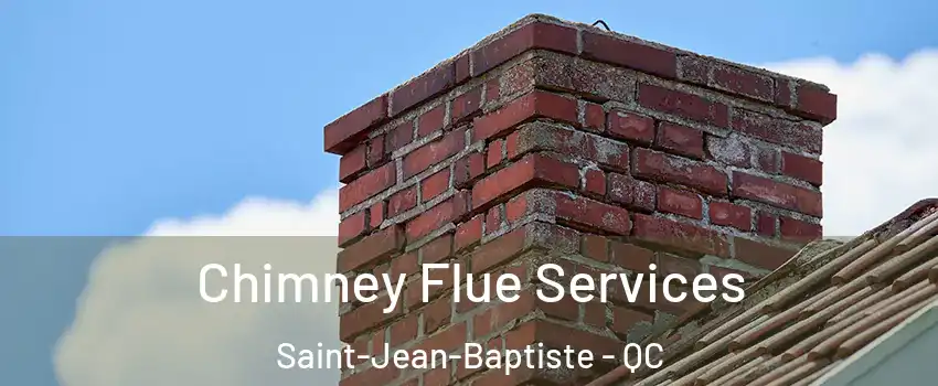  Chimney Flue Services Saint-Jean-Baptiste - QC