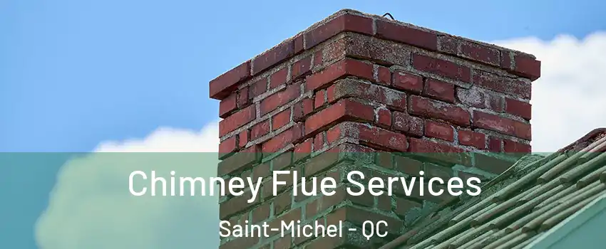  Chimney Flue Services Saint-Michel - QC