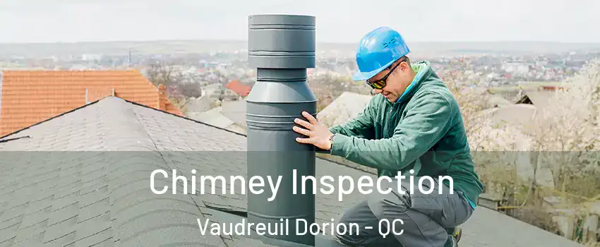  Chimney Inspection Vaudreuil Dorion - QC