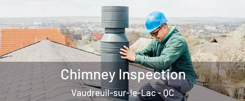  Chimney Inspection Vaudreuil-sur-le-Lac - QC