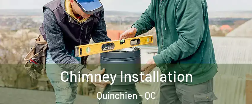  Chimney Installation Quinchien - QC