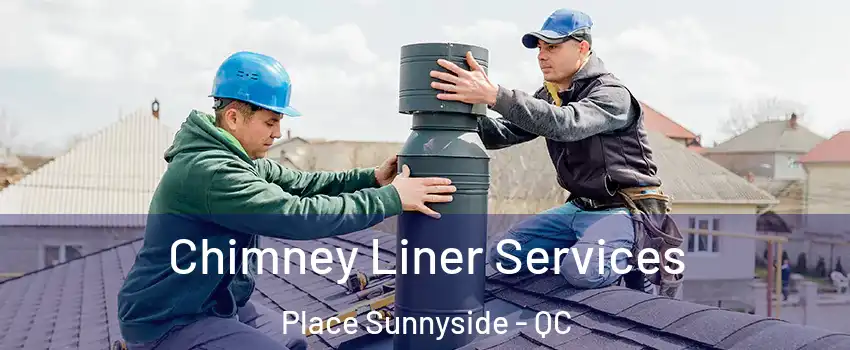  Chimney Liner Services Place Sunnyside - QC