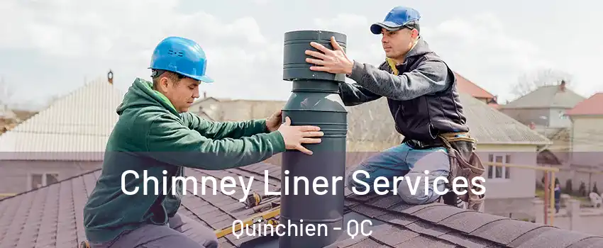  Chimney Liner Services Quinchien - QC