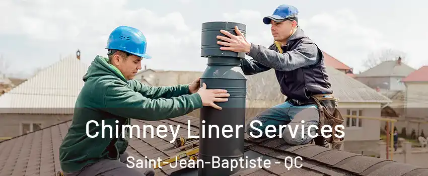  Chimney Liner Services Saint-Jean-Baptiste - QC