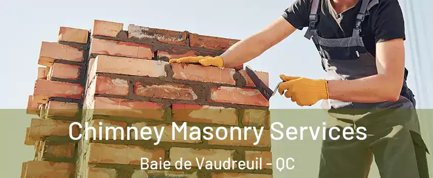  Chimney Masonry Services Baie de Vaudreuil - QC
