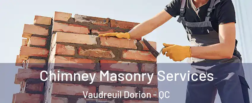  Chimney Masonry Services Vaudreuil Dorion - QC