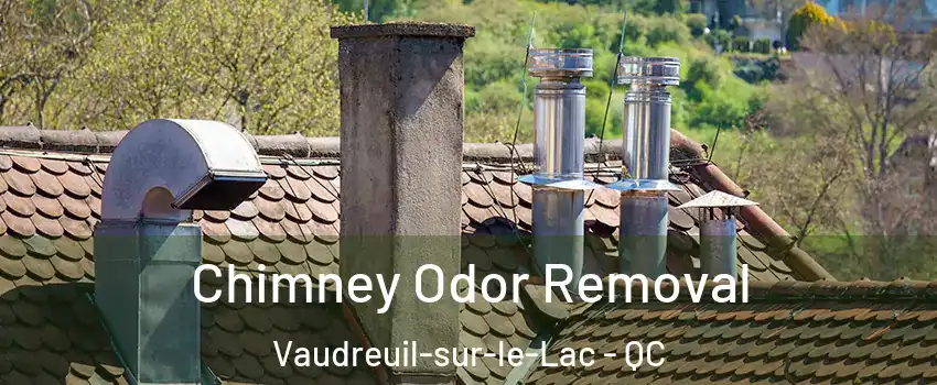  Chimney Odor Removal Vaudreuil-sur-le-Lac - QC