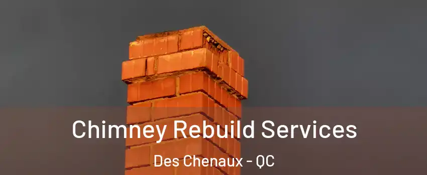  Chimney Rebuild Services Des Chenaux - QC