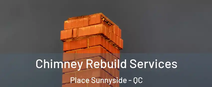  Chimney Rebuild Services Place Sunnyside - QC