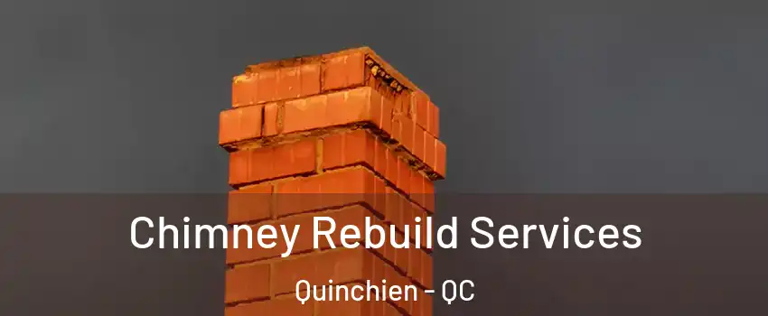  Chimney Rebuild Services Quinchien - QC