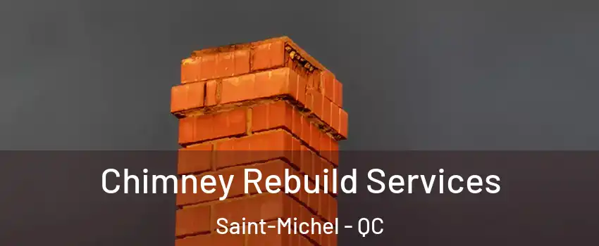 Chimney Rebuild Services Saint-Michel - QC