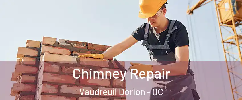  Chimney Repair Vaudreuil Dorion - QC