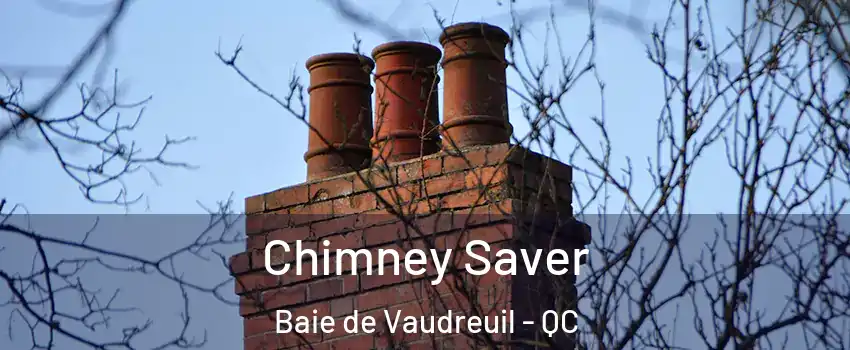  Chimney Saver Baie de Vaudreuil - QC