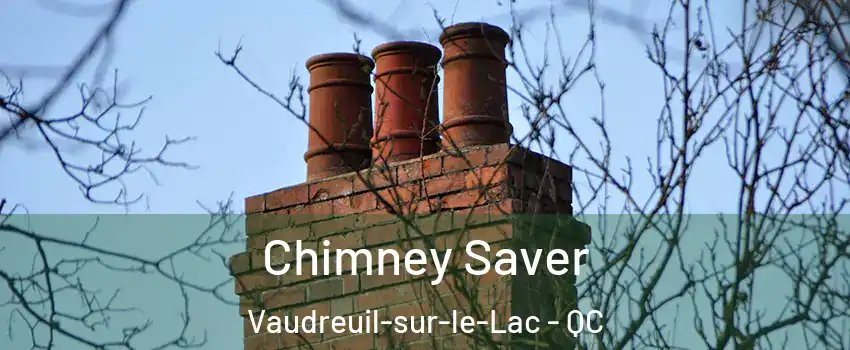  Chimney Saver Vaudreuil-sur-le-Lac - QC