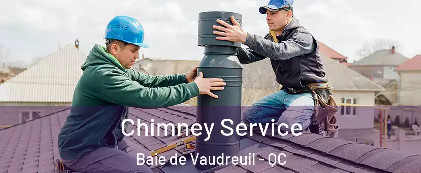  Chimney Service Baie de Vaudreuil - QC