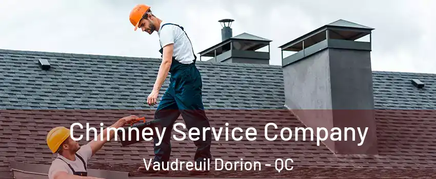  Chimney Service Company Vaudreuil Dorion - QC