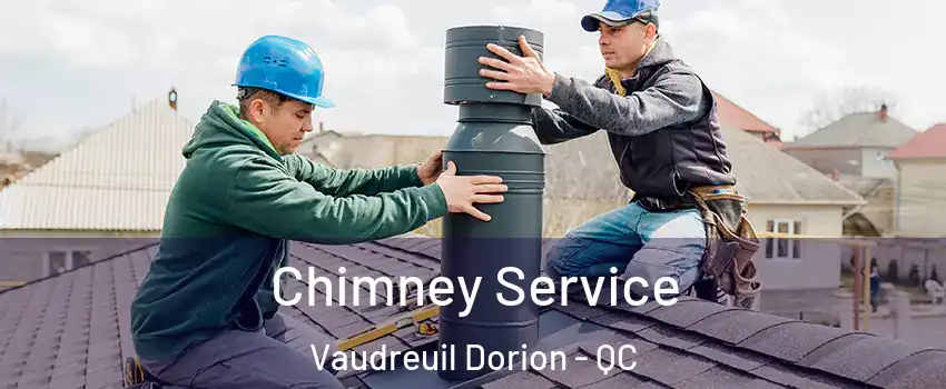  Chimney Service Vaudreuil Dorion - QC