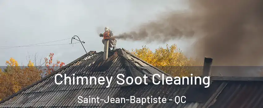  Chimney Soot Cleaning Saint-Jean-Baptiste - QC