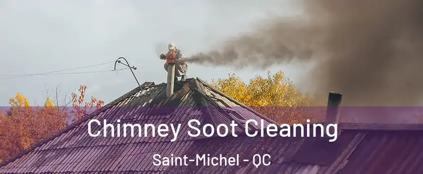 Chimney Soot Cleaning Saint-Michel - QC