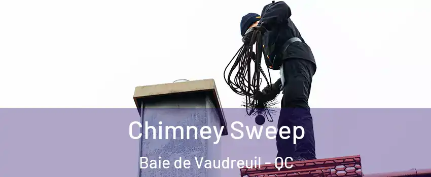  Chimney Sweep Baie de Vaudreuil - QC